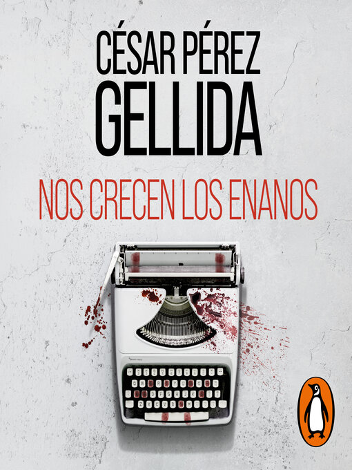 Title details for Nos crecen los enanos by César Pérez Gellida - Available